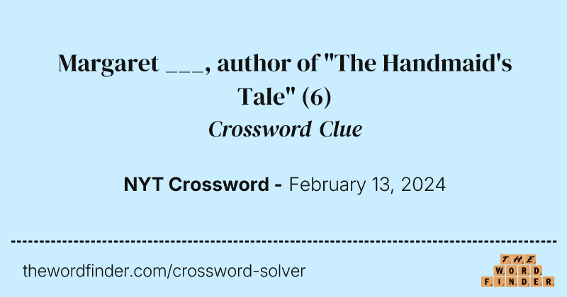 Margaret ___, author of "The Handmaid's Tale" crossword clue image