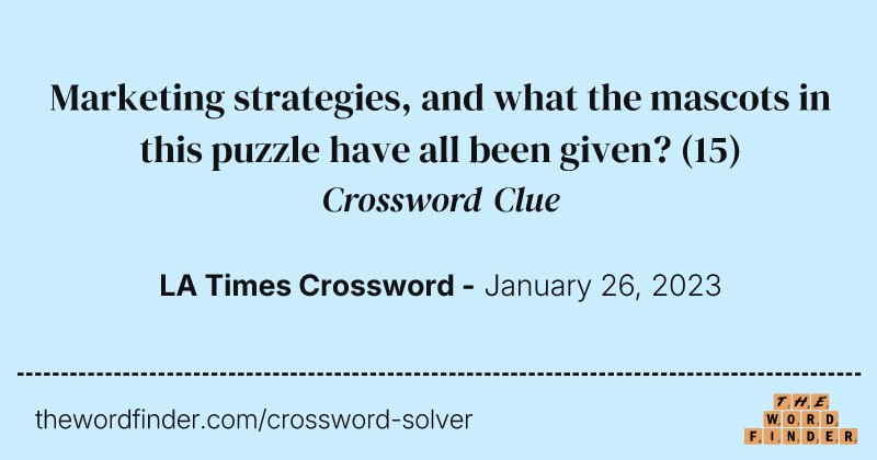 Marketing strategies, and what the mascots in this puzzle have all been given? crossword clue image