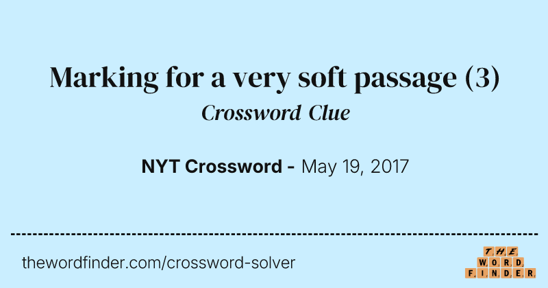 Marking for a very soft passage crossword clue image