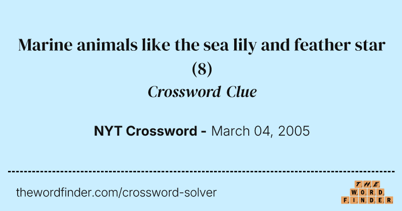 Marine animals like the sea lily and feather star crossword clue image