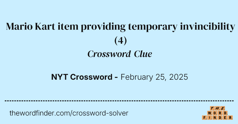 Mario Kart item providing temporary invincibility crossword clue image