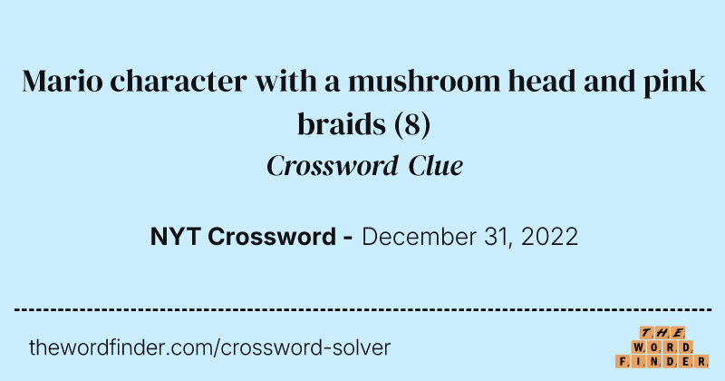 Mario character with a mushroom head and pink braids crossword clue image