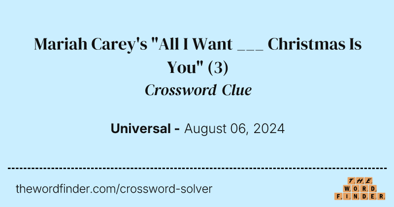 Mariah Carey's "All I Want ___ Christmas Is You" crossword clue image