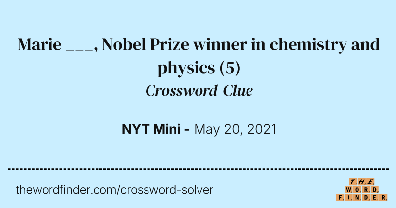 Marie ___, Nobel Prize winner in chemistry and physics crossword clue image