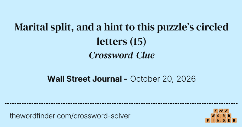 Marital split, and a hint to this puzzle’s circled letters crossword clue image