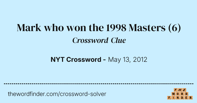 Mark who won the 1998 Masters crossword clue image
