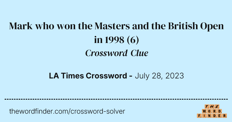 Mark who won the Masters and the British Open in 1998 crossword clue image