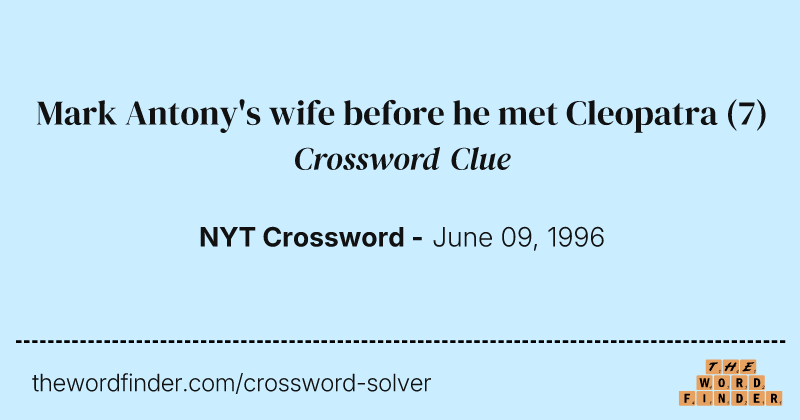 Mark Antony's wife before he met Cleopatra crossword clue image
