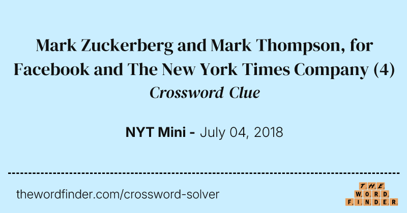 Mark Zuckerberg and Mark Thompson, for Facebook and The New York Times Company crossword clue image
