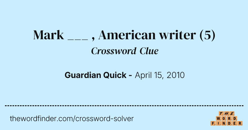 Mark ___ , American writer crossword clue image