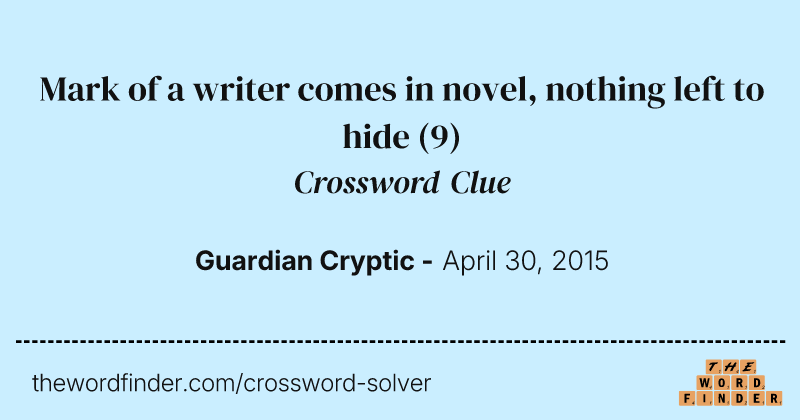 Mark of a writer comes in novel, nothing left to hide crossword clue image