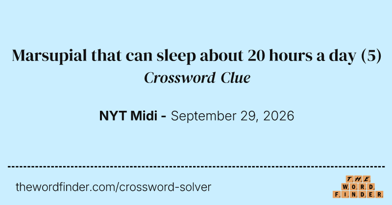 Marsupial that can sleep about 20 hours a day crossword clue image