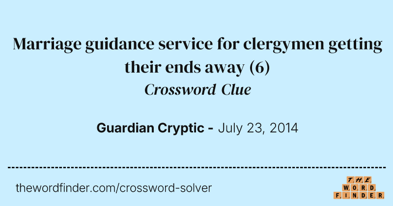 Marriage guidance service for clergymen getting their ends away crossword clue image