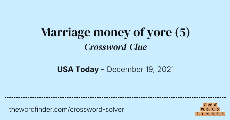 Marriage money of yore crossword clue image
