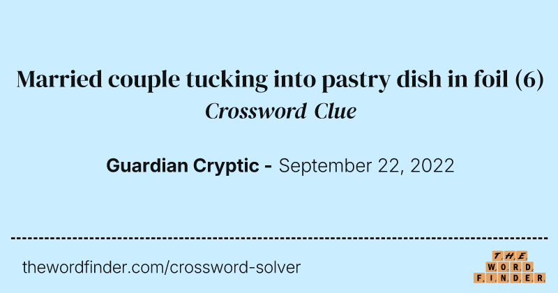Married couple tucking into pastry dish in foil crossword clue image