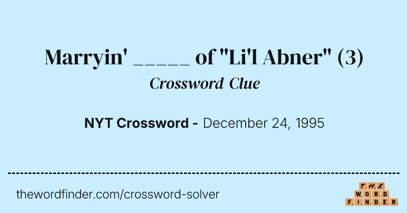 Marryin' _____ of "Li'l Abner" crossword clue image