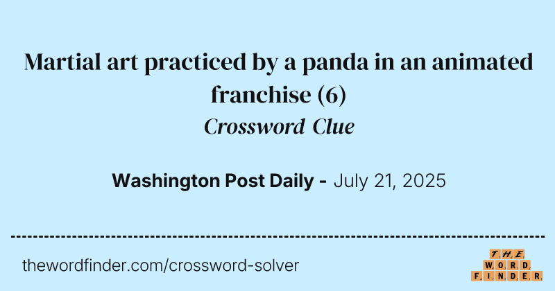 Martial art practiced by a panda in an animated franchise crossword clue image