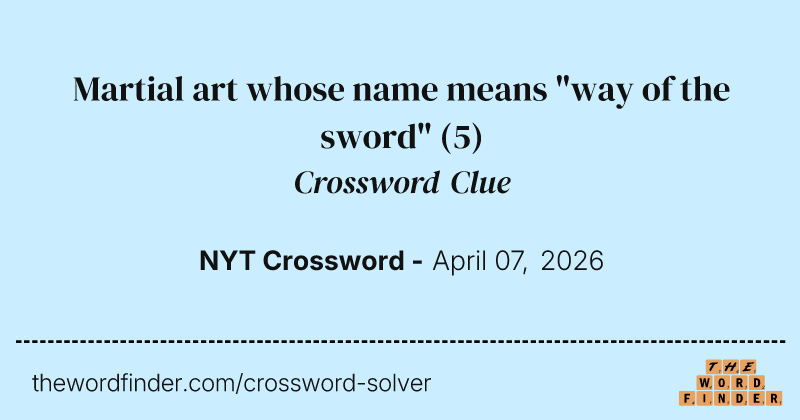 Martial art whose name means "way of the sword" crossword clue image