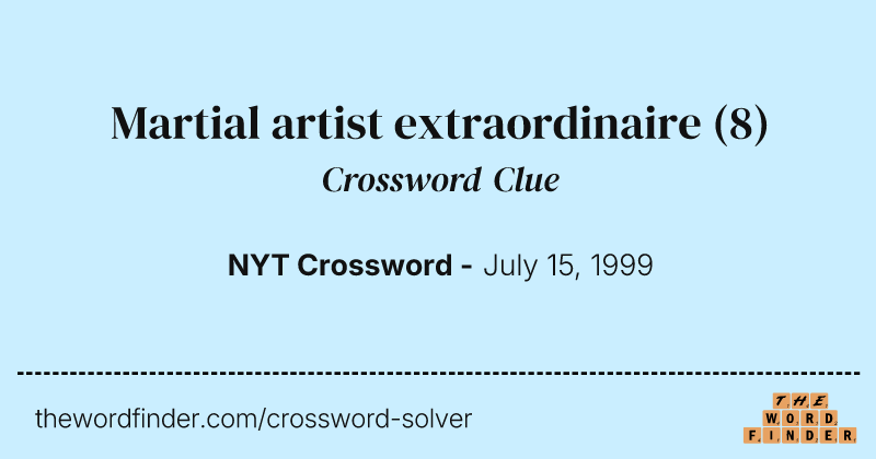 Martial artist extraordinaire crossword clue image