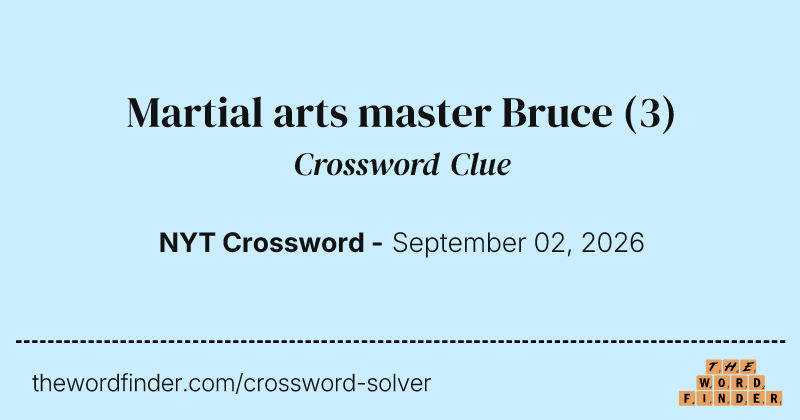 Martial arts master Bruce crossword clue image