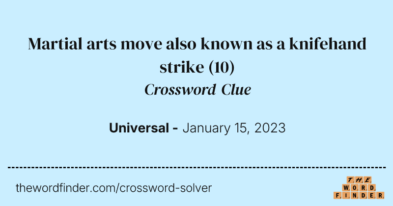 Martial arts move also known as a knifehand strike crossword clue image