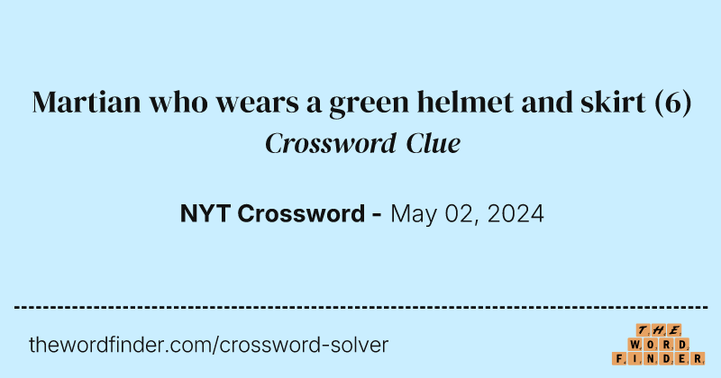 Martian who wears a green helmet and skirt crossword clue image