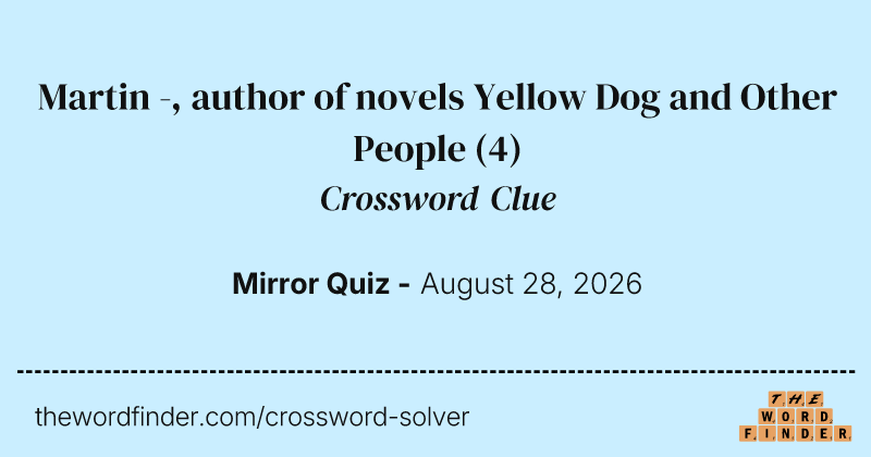 Martin -, author of novels Yellow Dog and Other People crossword clue image