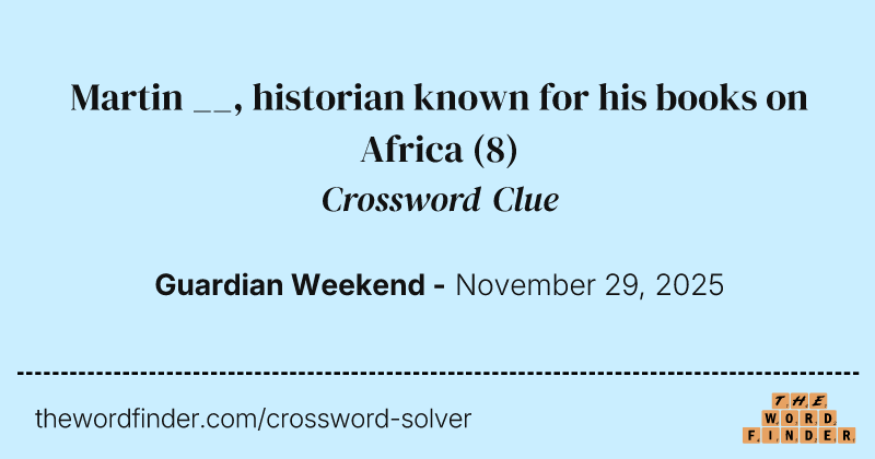 Martin __, historian known for his books on Africa crossword clue image