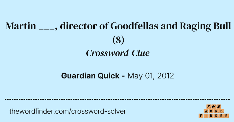 Martin ___, director of Goodfellas and Raging Bull crossword clue image