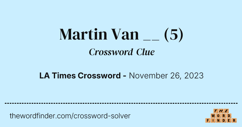 Martin Van __ crossword clue image