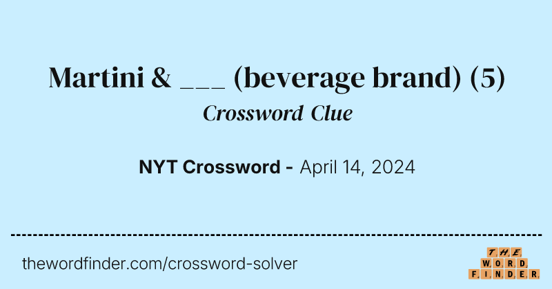 Martini & ___ (beverage brand) crossword clue image
