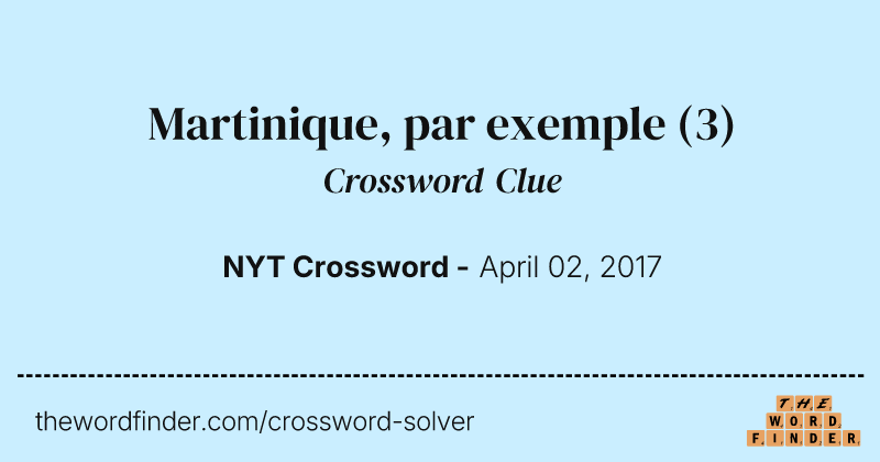 Martinique, par exemple crossword clue image