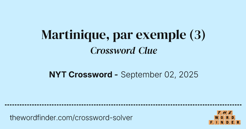 Martinique, par exemple crossword clue image