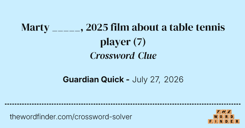 Marty _____, 2025 film about a table tennis player crossword clue image