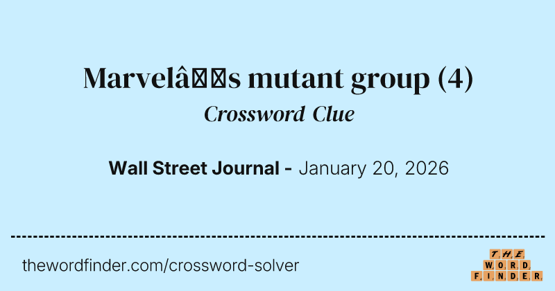 Marvel’s mutant group crossword clue image