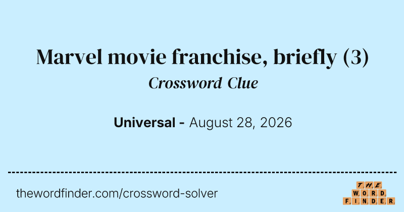 Marvel movie franchise, briefly crossword clue image