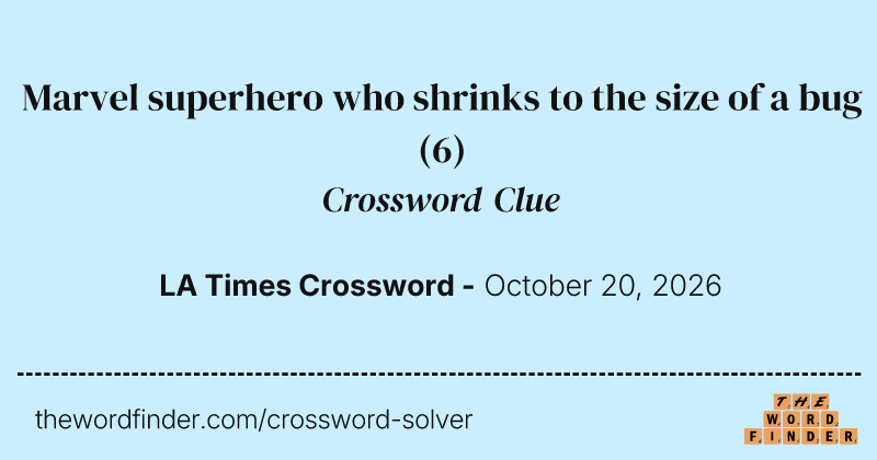 Marvel superhero who shrinks to the size of a bug crossword clue image