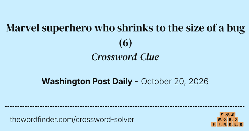 Marvel superhero who shrinks to the size of a bug crossword clue image