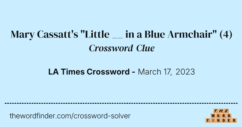 Mary Cassatt's "Little __ in a Blue Armchair" crossword clue image