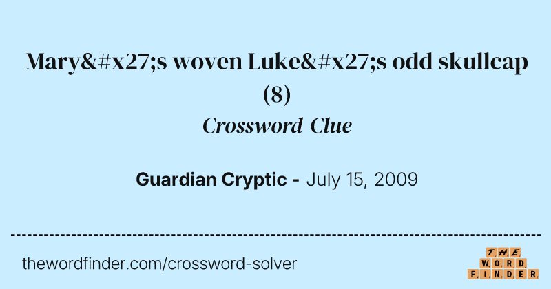 Mary's woven Luke's odd skullcap crossword clue image