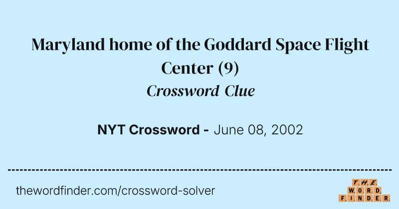 Maryland home of the Goddard Space Flight Center crossword clue image