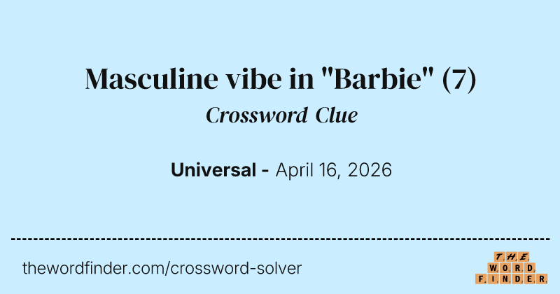 Masculine vibe in "Barbie" crossword clue image