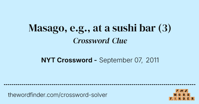 Masago, e.g., at a sushi bar crossword clue image