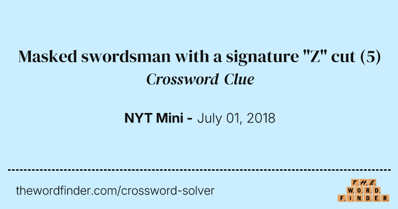Masked swordsman with a signature "Z" cut crossword clue image
