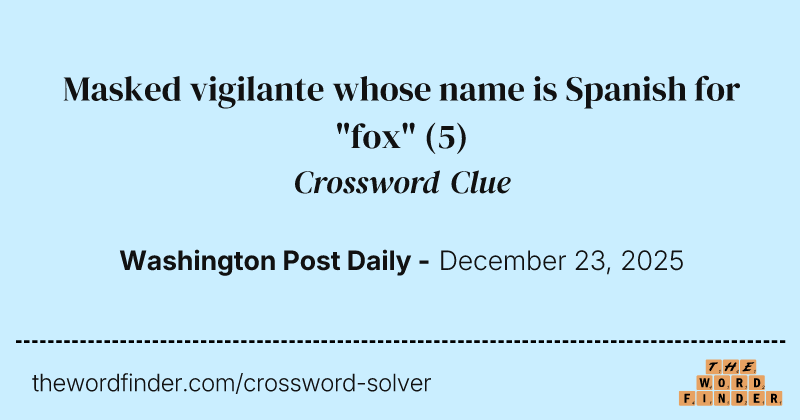 Masked vigilante whose name is Spanish for "fox" crossword clue image