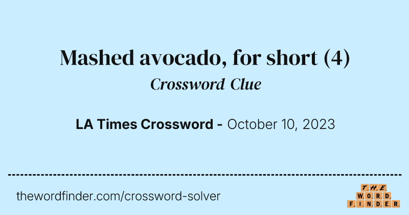 Mashed avocado, for short crossword clue image
