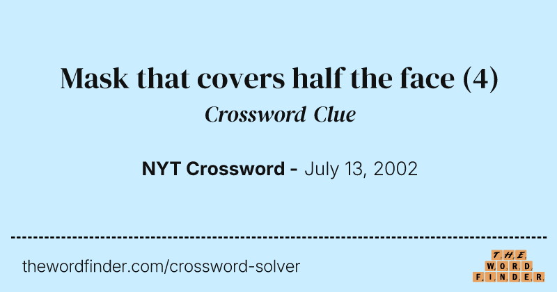 Mask that covers half the face crossword clue image
