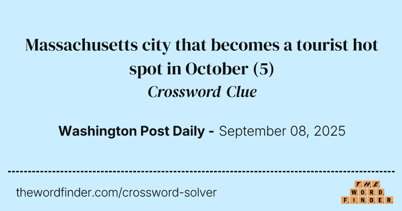 Massachusetts city that becomes a tourist hot spot in October crossword clue image