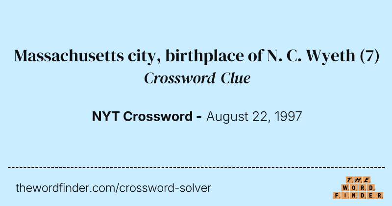 Massachusetts city, birthplace of N. C. Wyeth crossword clue image