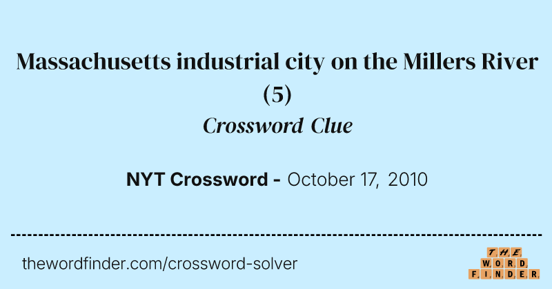 Massachusetts industrial city on the Millers River crossword clue image